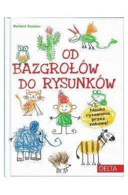 Od bazgrołów do rysunków