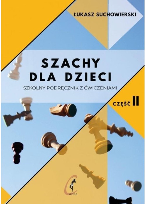 Szachy dla dzieci. Szkolny podręcznik z ćw. cz.2