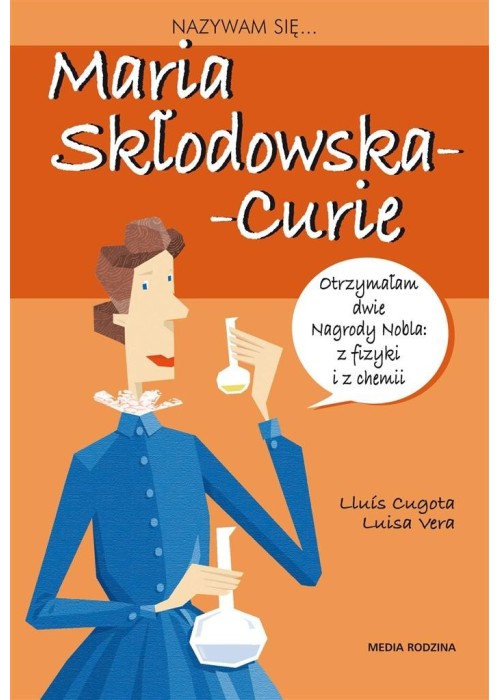 Nazywam się Maria Skłodowska - Curie