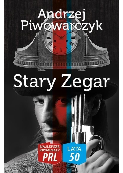 Najlepsze kryminały PRL. Lata 50. Stary zegar