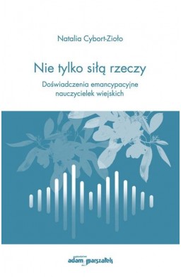 Nie tylko siłą rzeczy