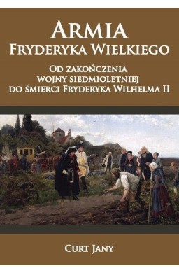 Armia Fryderyka Wielkiego. Od zakończenia wojny...