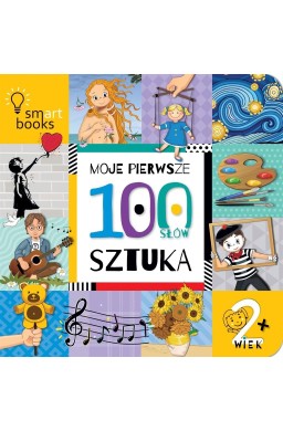 Moje pierwsze 100 słów. Sztuka. 2+