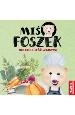 Miś Foszek nie chce jeść warzyw