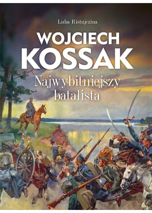 Wojciech Kossak Najwybitniejszy batalista