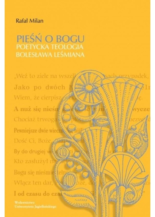 Pieśń o Bogu. Poetycka teologia Bolesława Leśmiana