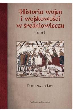 Historia wojen i wojskowości w średniowieczu T.1