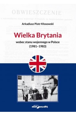 Wielka Brytania wobec stanu wojennego w Polsce...