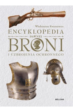 Encyklopedia dawnej broni i uzbrojenia ochronnego