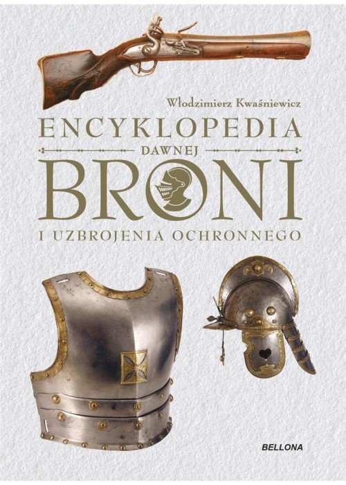 Encyklopedia dawnej broni i uzbrojenia ochronnego