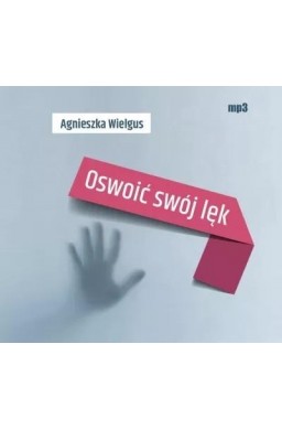 Oswoić swój lęk audiobook