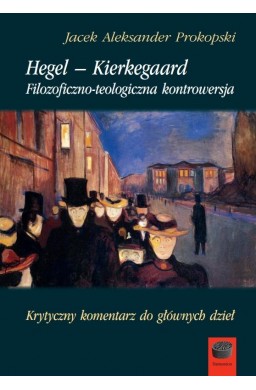 Hegel-Kierkegaard. Filozoficzno-teologiczna..