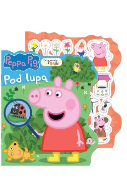 Peppa Pig. Przyjaciele z bajki. Pod lupą