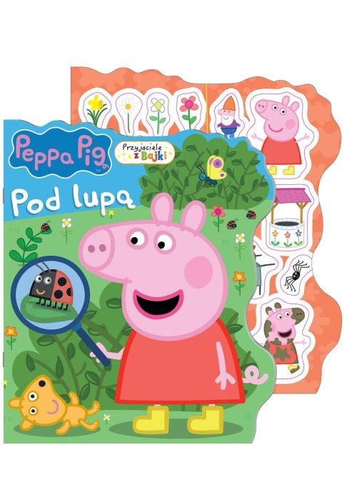 Peppa Pig. Przyjaciele z bajki. Pod lupą