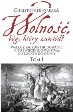 Wolność, bóg który zawiódł T.1