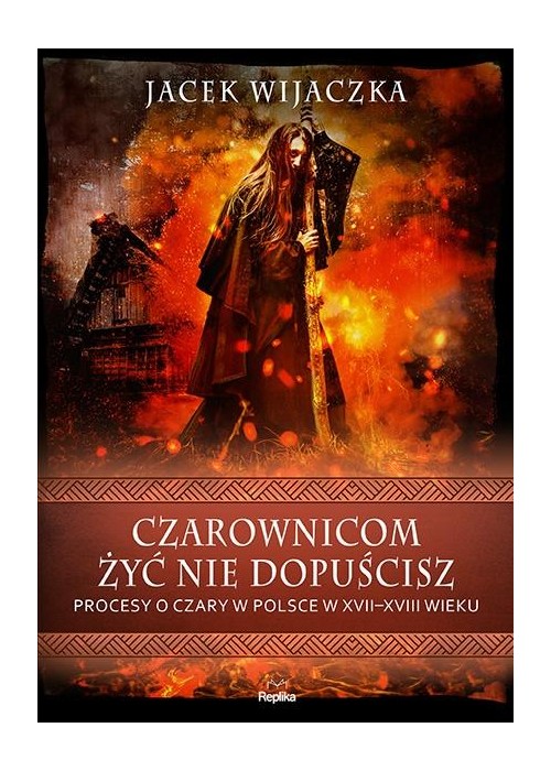 Czarownicom żyć nie dopuścisz