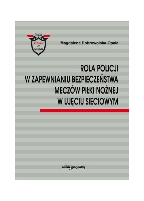 Rola Policji w zapewnianiu bezpieczeństwa meczów..