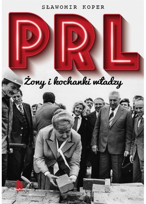 PRL Żony i kochanki władzy