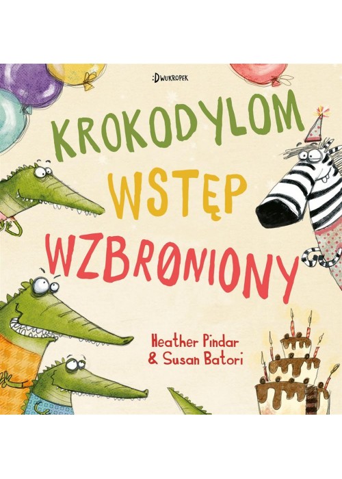 Krokodylom wstęp wzbroniony!