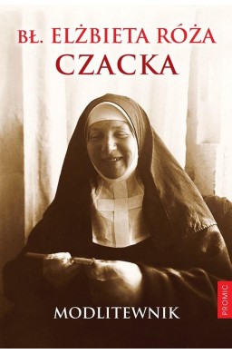 Bł. Elżbieta Róża Czacka. Modlitewnik