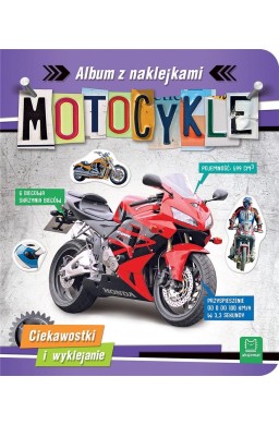 Motocykle. Album z naklejkami. Ciekawostki