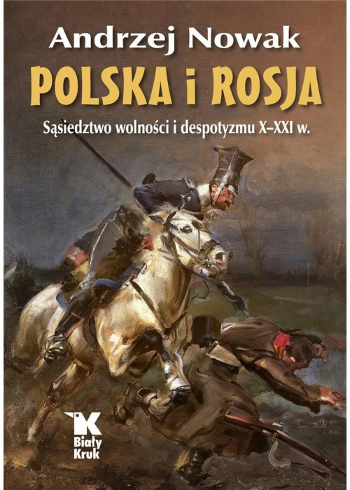 Polska I Rosja Sąsiedztwo Wolności I Despotyzmu Polska Księgarnia Tania Książka Uk 2113