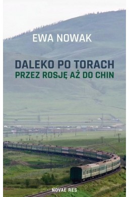 Daleko po torach. Przez Rosję aż do Chin