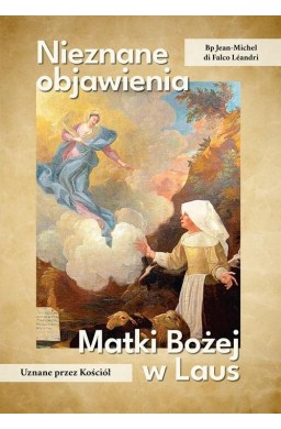 Nieznane objawienia Matki Bożej w Laus