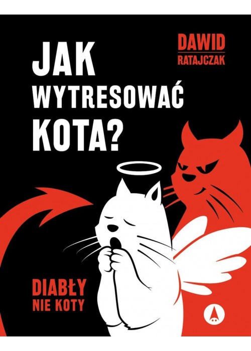 Jak wytresować kota? Diabły, nie koty