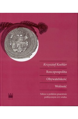 Rzeczpospolita Obywateskość Wolność