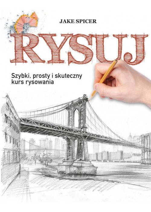 Rysuj. Szybki, prosty i skuteczny kurs rysowania