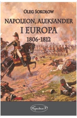 Napoleon, Aleksander i Europa 1806-1812