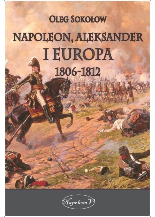 Napoleon, Aleksander i Europa 1806-1812