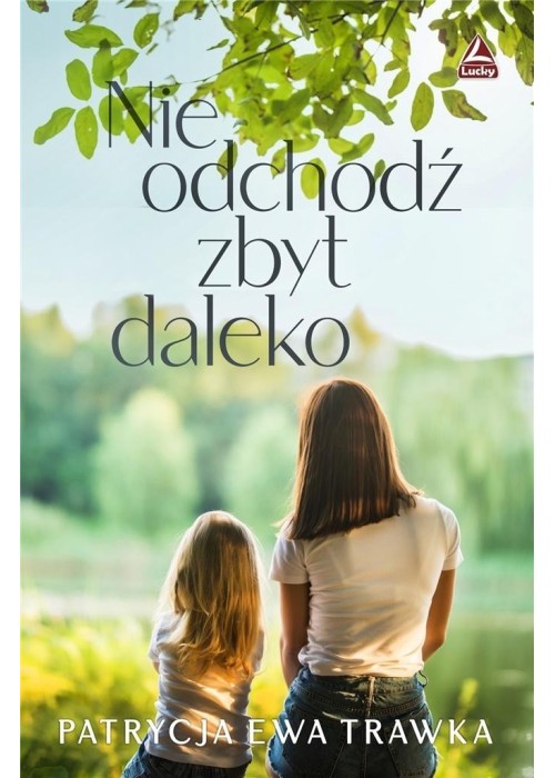 Nie odchodź zbyt daleko