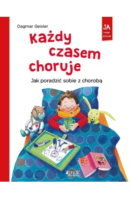 Każdy czasem choruje. Jak poradzić sobie z chorobą