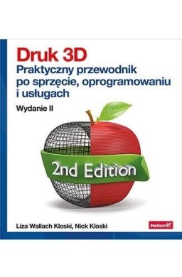 Druk 3D. Praktyczny przewodnik po sprzęcie.. w.2