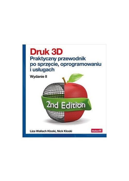 Druk 3D. Praktyczny przewodnik po sprzęcie.. w.2