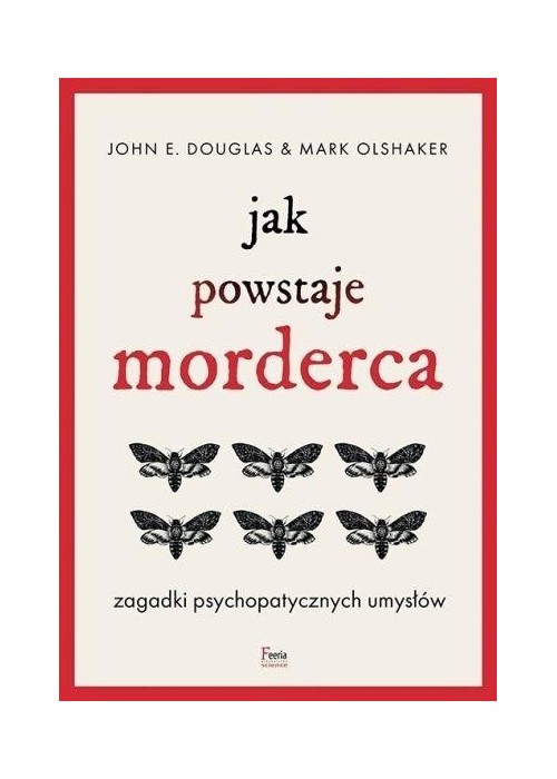 Jak powstaje morderca. Zagadki psychopatycznych...