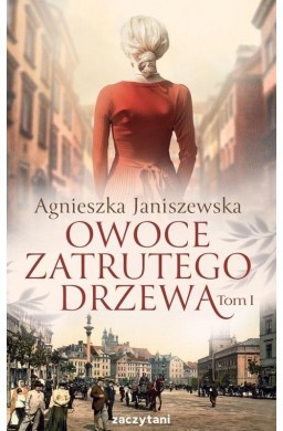 Owoce zatrutego drzewa T.1