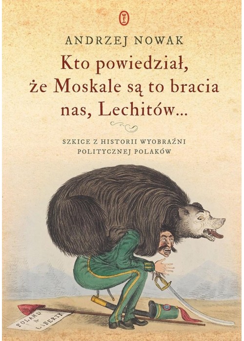 Kto powiedział, że Moskale są to bracia nas