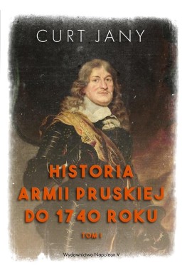 Historia armii pruskiej do 1740 roku T.1