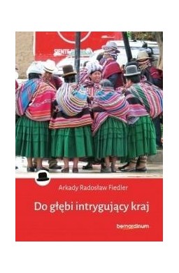 Do głębi intrygujący kraj