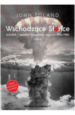 Wschodzące Słońce T.2 Schyłek i upadek Cesarstwa..