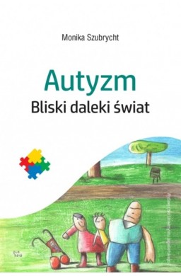 Autyzm. Bliski daleki świat