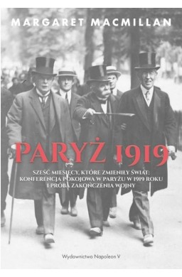 Paryż 1919. Sześć miesięcy, które zmieniły świat..