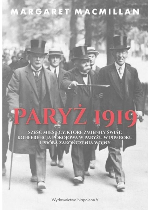 Paryż 1919. Sześć miesięcy, które zmieniły świat..