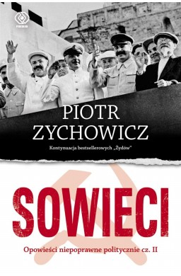 Sowieci. Opowieści niepoprawne politycznie cz.2