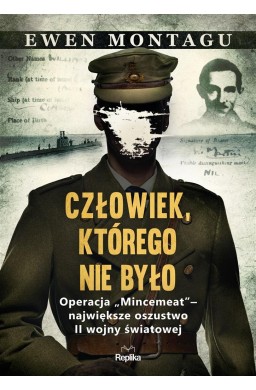 Człowiek, którego nie było. Operacja Mincemeat"..