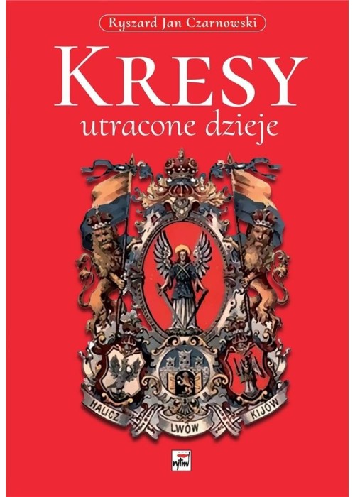 Kresy - utracone dzieje