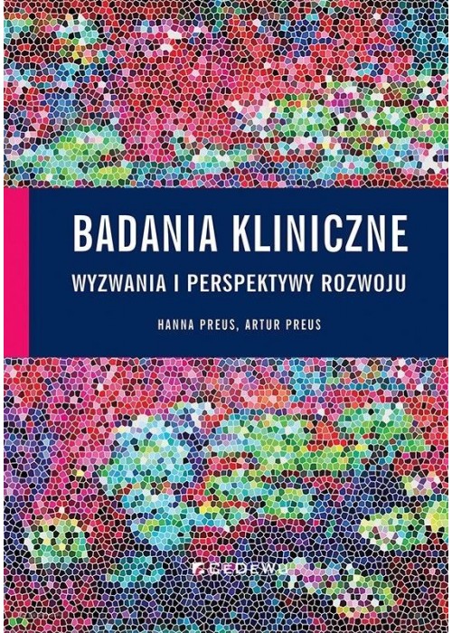 Badania kliniczne - wyzwania i perspektywy rozwoju